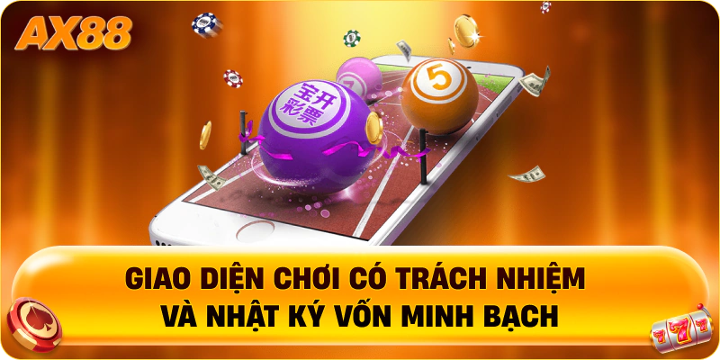 Giao diện chơi có trách nhiệm và nhật ký vốn minh bạch