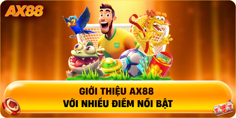 Giới thiệu AX88 với nhiều điểm nổi bật