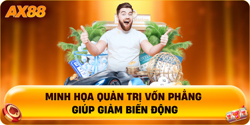Minh họa quản trị vốn phẳng giúp giảm biến động