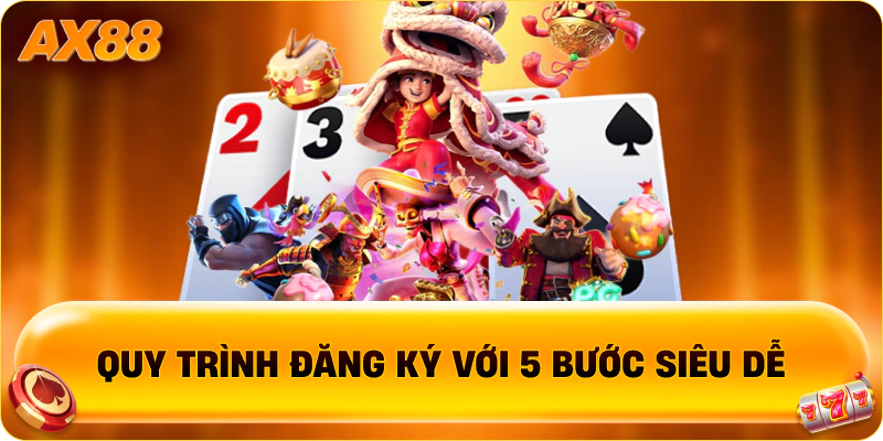 Quy trình đăng ký với 5 bước siêu dễ