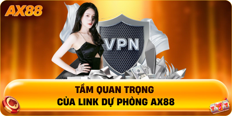 Tầm quan trọng của link dự phòng AX88