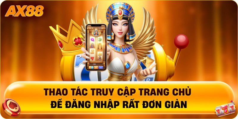 Thao tác truy cập trang chủ để đăng nhập rất đơn giản