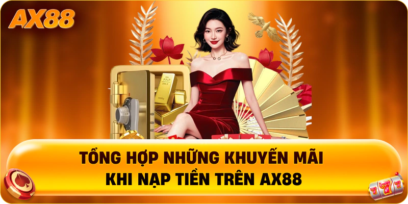 Tổng hợp những khuyến mãi khi nạp tiền trên AX88